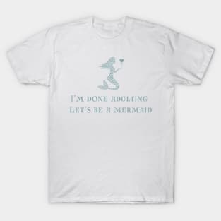 Mermaid ocean quote beach items T-Shirt